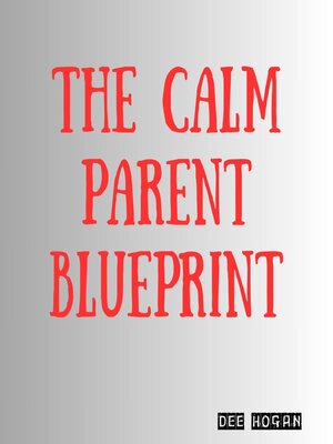 cover image of The Calm Parent Blueprint
